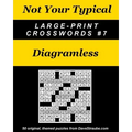 Not Your Typical Large-Print Crosswords #7 - Diagramless