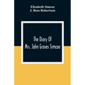 The Diary Of Mrs. John Graves Simcoe, Wife Of The First Lieutenant-Governor Of The Province Of Upper Canada, 1792-6