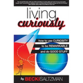Living Curiously