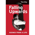 Falling Upwards: Scenes from a Life