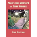 Spores from Sharnoth and Other Madnesses