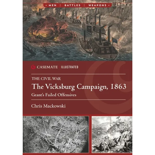 The Vicksburg Campaign, 1863: Grant's Failed Offensives