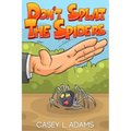Don't Splat The Spiders: Why Insects and Bugs are important