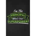 I'm The Principal What's Your Superpower?: Thank you gift for teacher Great for Teacher Appreciation