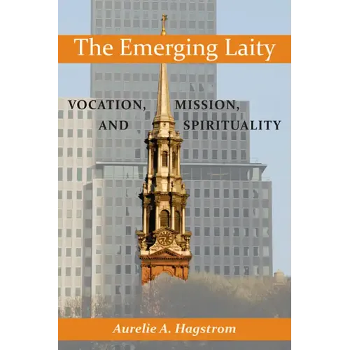 The Emerging Laity: Vocation, Mission, and Spirituality