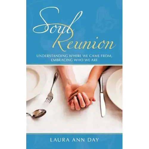 Soul Reunion: Understanding Where We Came From, Embracing Who We Are
