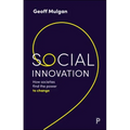 Social Innovation: How Societies Find the Power to Change