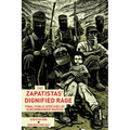 The Zapatistas' Dignified Rage: Final Public Speeches of Subcommander Marcos