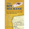 The Boy Mechanic: Best Projects from the Classic Series