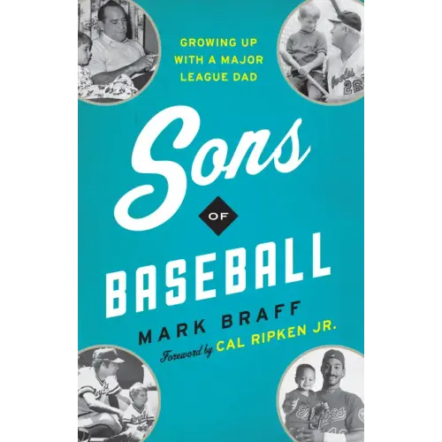Sons of Baseball: Growing Up with a Major League Dad