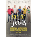 Self Help for Teens: Confidence, Assertiveness and Self-Esteem Training (3 in 1) Simple and Proven Techniques to Become Your Confident Self