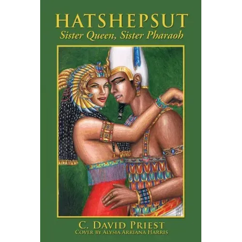 Hatshepsut: Sister Queen, Sister Pharaoh