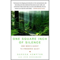 One Square Inch of Silence: One Man's Search for Natural Silence in a Noisy World