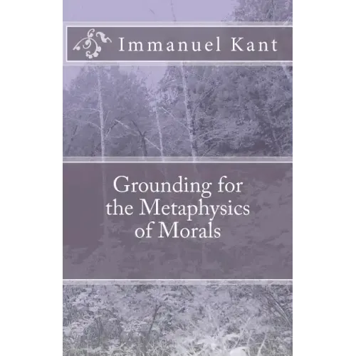 Grounding for the Metaphysics of Morals
