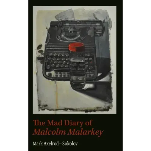 Mad Diary of Malcolm Malarkey