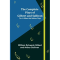 The Complete Plays of Gilbert and Sullivan; The 14 Gilbert And Sullivan Plays