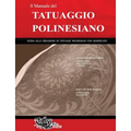 Il Manuale del TATUAGGIO POLINESIANO: Guida alla creazione di tatuaggi polinesiani con significato