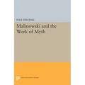 Malinowski and the Work of Myth