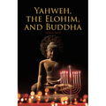Yahweh, the Elohim, and Buddha