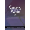 Queers The Word: A 40 Day Devotional for LGBTQ+ Christians