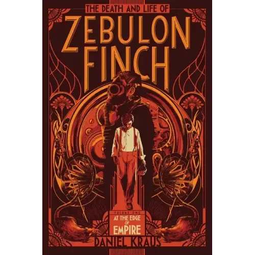 The Death and Life of Zebulon Finch, Volume One: At the Edge of Empire