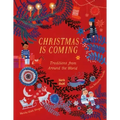 Christmas Is Coming: Traditions from Around the World