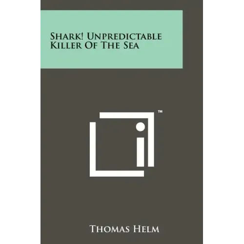 Shark! Unpredictable Killer Of The Sea