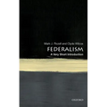 Federalism: A Very Short Introduction