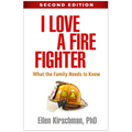 I Love a Fire Fighter: What the Family Needs to Know