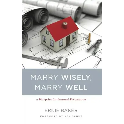 Marry Wisely, Marry Well: A Blueprint for Personal Preparation