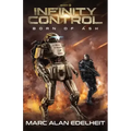 Infinity Control: A Military Science Fiction Epic Adventure