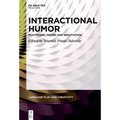 Interactional Humor: Multimodal Design and Negotiation