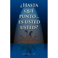 Hasta Que Punto. Es Usted Usted...?