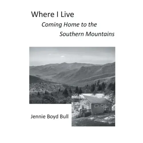 Where I Live: Coming Home to the Southern Mountains