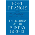 Reflections on the Sunday Gospel: How to More Fully Live Out Your Relationship with God