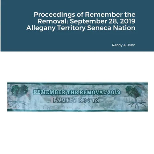 Proceedings of Remember the Removal: September 28, 2019 Allegany Territory Seneca Nation