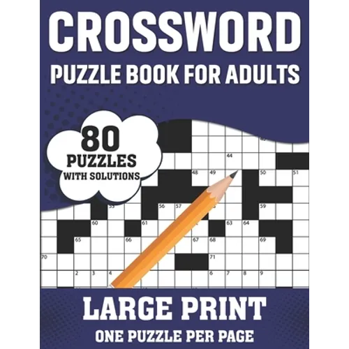 Crossword Puzzle Book For Adults: A Special Easy-To-Read Large Print Crossword Game Book For Seniors Men Women With Easy To Difficult Level Including