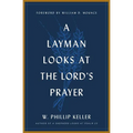 A Layman Looks at the Lord's Prayer