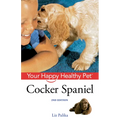 Cocker Spaniel: Your Happy Healthy Pet [With DVD]