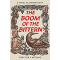 The Boom of the Bittern: Elegy for a Wetland