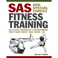 SAS and Special Forces Fitness Training: An Elite Workout Programme for Your Body and Mind