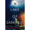 Lake of Darkness: The Mindbending New Science Fiction Novel from Adam Roberts