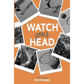 Watch Your Head