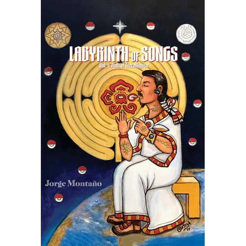 Labyrinth of Songs: Poems Vol. 1: Path of Tezcatlipoca: Path of Tezcatlipoca
