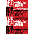 For Antifascist Futures: Against the Violence of Imperial Crisis