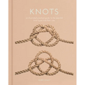 Knots: An Illustrated Practical Guide to the Essential Knot Types and Their Uses