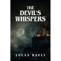 The Devil's Whispers: A Gothic Horror Novel