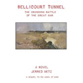 Bellicourt Tunnel: The Crowning Battle of the Great War