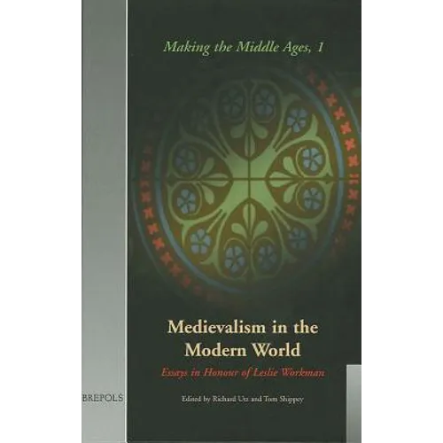 Medievalism in the Modern World: Essays in Honour of Leslie Workman