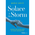 Solace in the Storm: Caring for Loved Ones of Every Generation